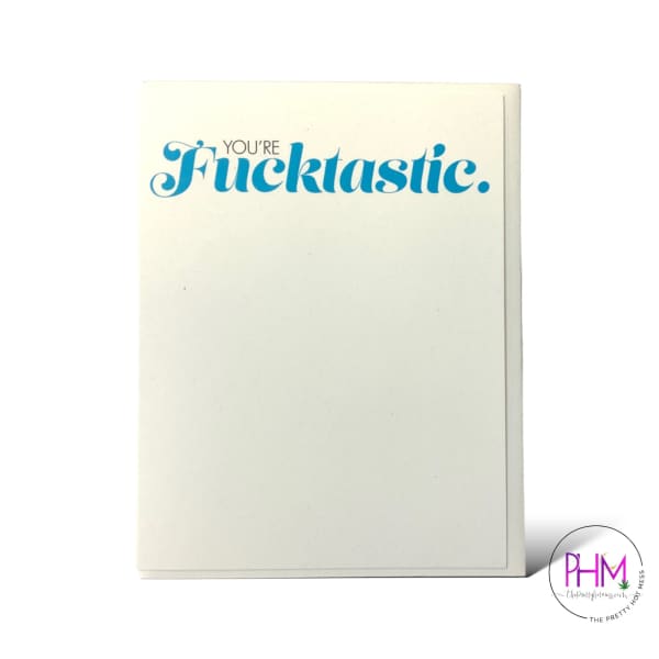 You’re Fucktastic Greeting Cards - greeting cards