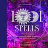 1001 Spells: The Complete Book of Spells for Every Purpose -