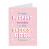 Baddest Bitch I Know Greeting Card - Cards