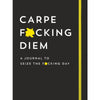 Carpe F*cking Diem Journal