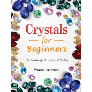 Crystals For Beginners by Wanda Crowder - Book