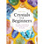 Crystals for Beginners - Done