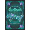 Deep Magick: A Guide and Spellbook for the New Witch - Done
