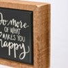 Do More Of What Makes You Happy box sign mini - Done