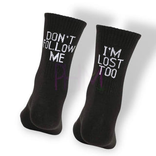Don’t Follow Me I’m Lost Too Socks - Done