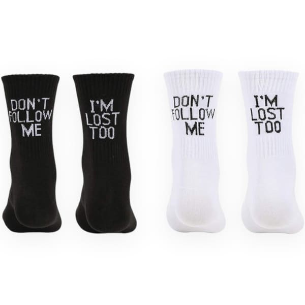 Don’t Follow Me I’m Lost Too Socks - Done
