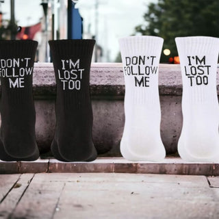 Don’t Follow Me I’m Lost Too Socks - Done