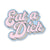 •Eat A Dick Sticker - Done