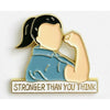 Enamel Pin Collection - Woman Stronger than you think Done