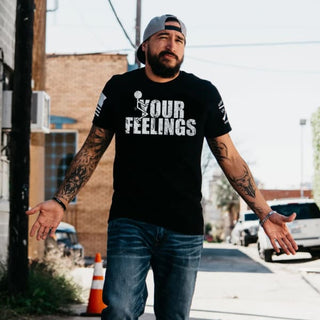 F*ck Your Feelings Mens T by Grunt Style - Done