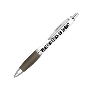 Fu@kin’ Snarky Pens - What Can I Fu@k Up Today