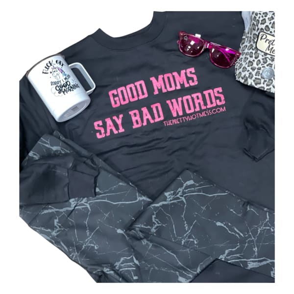 Good Moms Say Bad Words Sweatshirt - Small - Done