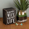 Happy Wife Life Box Sign - box sign
