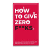 How to Give Zero F*cks - Games