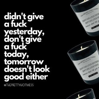 I Don’t Give a Fuck Today Soy Candle