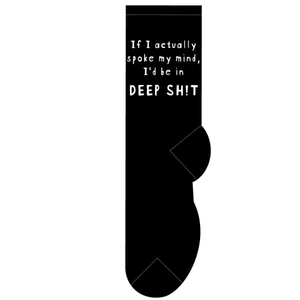 If I Actually Spoke My Mind I’d Be in Deep Sh!t - Socks