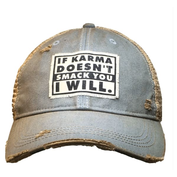 If Karma Doesn’t Smack You I Will Distressed Trucker Cap -