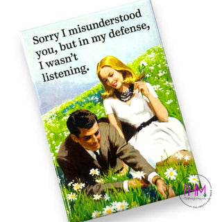 Snarky Magnets - Sorry I Misunderstood You - magnets