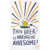 Inspirational Pins - This Beer is Making Me Awesome
