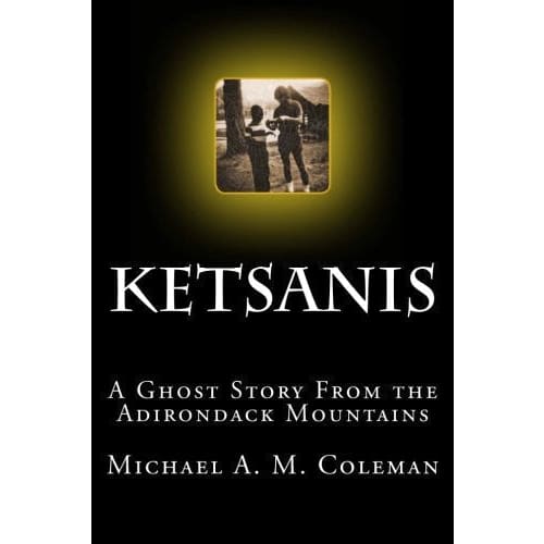 Ketsanis: A Ghost Story from the Adirondack Mountains -
