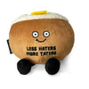 Less Haters More Taters Punchkins - Plush