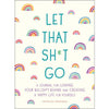 Let That Sh*t Go - journal