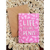 Life is Like a Penis Greeting Card - Cards