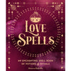 Love Spells: An Enchanting Spell Book of Potions and