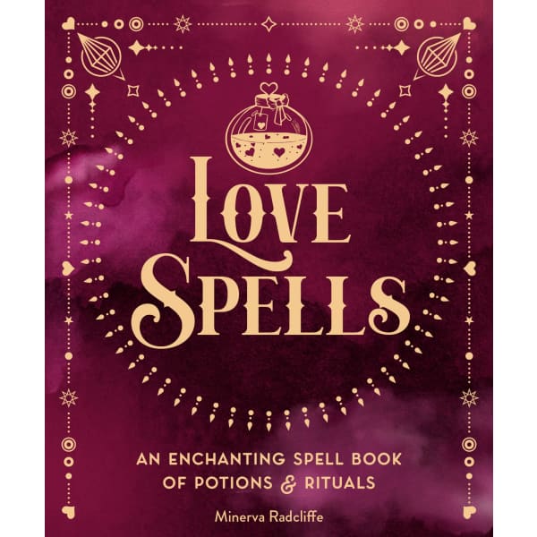 Love Spells: An Enchanting Spell Book of Potions