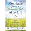 Messages from a Wonderful Afterlife: Signs Loved Ones Send