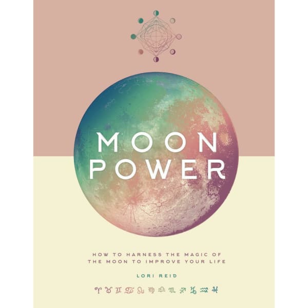 Moon Power: How to Harness the Magic of Improve Your Life -
