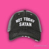 Not Today Satan Trucker Hat - Hats