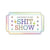 •One Ticket to the Shit Show Sticker
