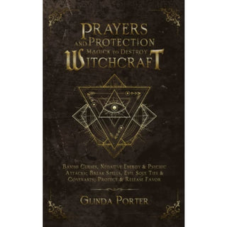 Prayers and Protection Magick to Destroy Witchcraft - Book