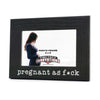 Pregnant As F*ck Photo Frame 🩷 - Done