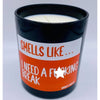 Smells Like… I Need a Fucking Break Soy Candle