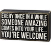 Someone Amazing You’re Welcome Box Sign - box sign