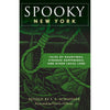 Spooky New York: Tales Of Hauntings Strange Happenings