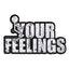 F*ck Your Feelings