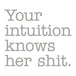 Your Intuition Knows