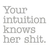 Your Intuition Knows