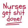 Nurses Get S Done