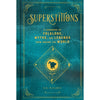 Superstitions: A Handbook of Folklore Myths and Legends from