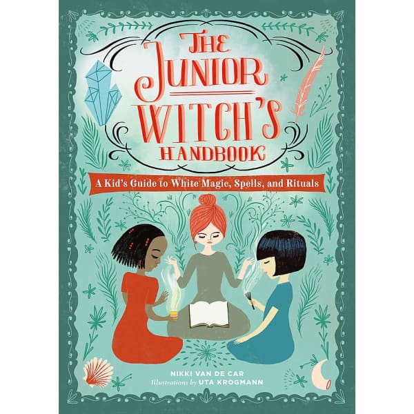 The Junior Witch's Handbook: A Kid's Guide to White Magic, Spells, and Rituals