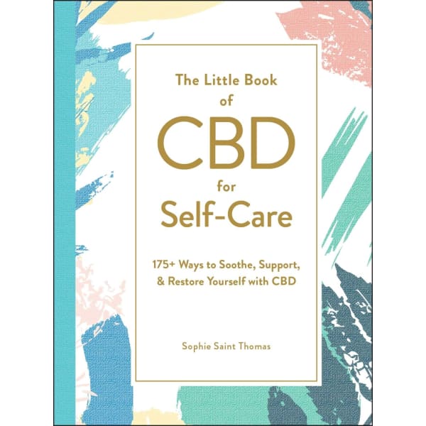The Little Book of CBD for Self-Care: 175+ Ways to Soothe