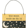 The Moon Made Me Do It ornament - Done