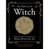 The Path of the Witch: Rituals &amp; Practices for Discovering