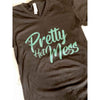 The Pretty Hot Mess Exclusive T Shirt - shirt