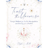 Trust the Universe: Powerful Methods for Positive 