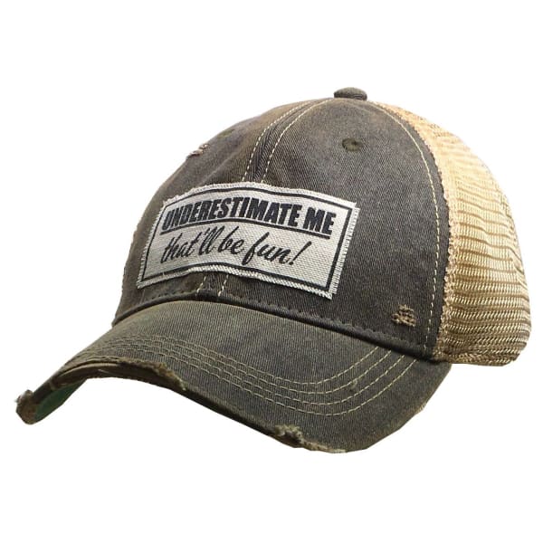 Underestimate Me That’ll be Fun Trucker Hat - Done